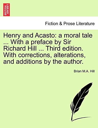 Imagen de archivo de Henry and Acasto a moral tale With a preface by Sir Richard Hill Third edition With corrections, alterations, and additions by the author a la venta por PBShop.store US