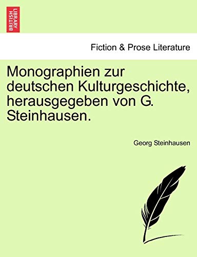 Monographien zur deutschen Kulturgeschichte, herausgegeben von G. Steinhausen. (German Edition) - Steinhausen, Georg