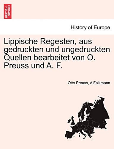 Lippische Regesten, aus gedruckten und ungedruckten Quellen bearbeitet von O. Preuss und A. F. ERSTER HEFT - Otto Preuss, A Falkmann