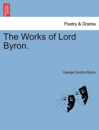 The Works of Lord Byron. Vol. VI. (9781241594763) by Byron 1788-, Lord George Gordon
