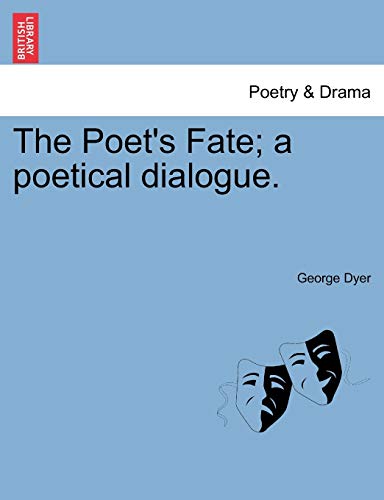 9781241595425: The Poet's Fate; a poetical dialogue.
