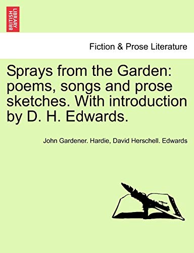 Stock image for Sprays from the Garden: Poems, Songs and Prose Sketches. with Introduction by D. H. Edwards. for sale by Lucky's Textbooks