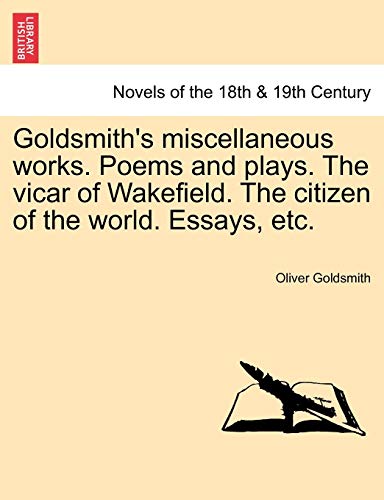 Beispielbild fr Goldsmith's Miscellaneous Works. Poems and Plays. the Vicar of Wakefield. the Citizen of the World. Essays, Etc. zum Verkauf von Lucky's Textbooks
