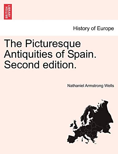 Imagen de archivo de The Picturesque Antiquities of Spain. Second Edition. a la venta por Lucky's Textbooks