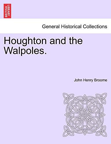 Beispielbild fr Houghton and the Walpoles. zum Verkauf von Lucky's Textbooks