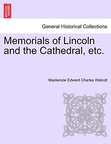 Imagen de archivo de Memorials of Lincoln and the Cathedral, Etc. a la venta por Lucky's Textbooks
