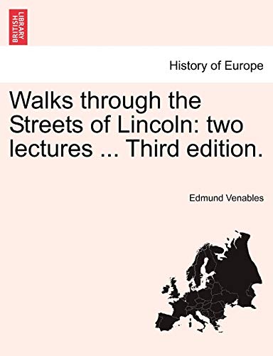 Stock image for Walks Through the Streets of Lincoln: Two Lectures . Third Edition. for sale by Lucky's Textbooks