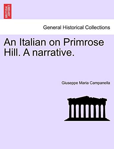 Imagen de archivo de An Italian on Primrose Hill. a Narrative. a la venta por Lucky's Textbooks
