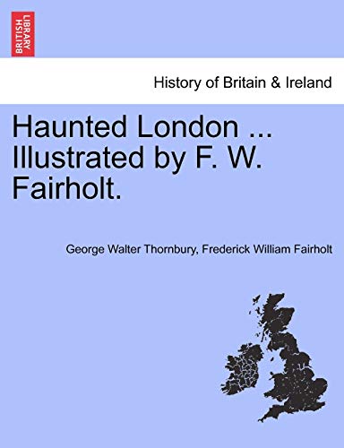 9781241601430: Haunted London ... Illustrated by F. W. Fairholt.