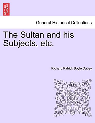 Imagen de archivo de The Sultan and His Subjects, Etc. Vol. II. a la venta por Ebooksweb