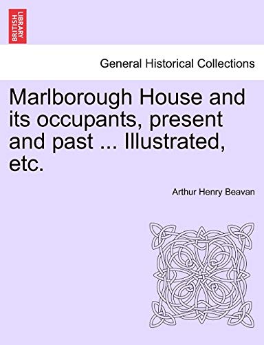 Stock image for Marlborough House and its occupants, present and past . Illustrated, etc. for sale by McAllister & Solomon Books