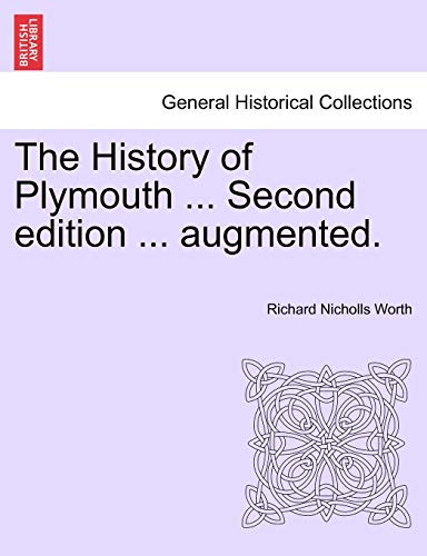 Stock image for The History of Plymouth Second edition augmented for sale by PBShop.store US