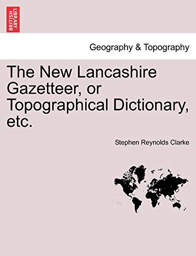 Stock image for The New Lancashire Gazetteer, or Topographical Dictionary, etc for sale by PBShop.store US