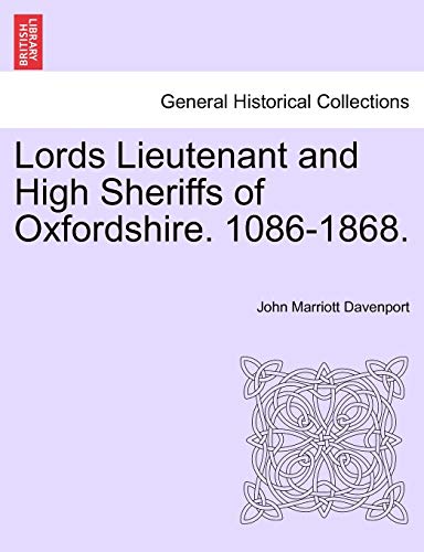 Stock image for Lords Lieutenant and High Sheriffs of Oxfordshire. 1086-1868. for sale by Ebooksweb