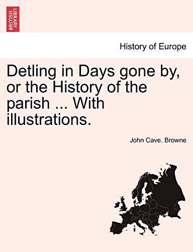 Imagen de archivo de Detling in Days gone by, or the History of the parish With illustrations a la venta por PBShop.store US