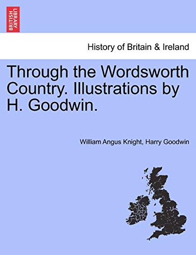 Stock image for Through the Wordsworth Country. Illustrations by H. Goodwin. for sale by Lucky's Textbooks
