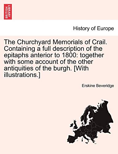 Stock image for The Churchyard Memorials of Crail. Containing a full description of the epitaphs anterior to 1800: together with some account of the other antiquities for sale by Chiron Media