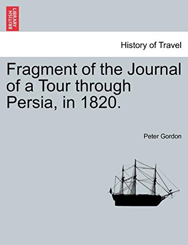 Stock image for Fragment of the Journal of a Tour Through Persia, in 1820. for sale by Lucky's Textbooks