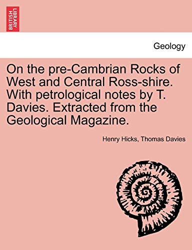 Beispielbild fr On the pre-Cambrian Rocks of West and Central Ross-shire. With petrological notes by T. Davies. Extracted from the Geological Magazine. zum Verkauf von Chiron Media