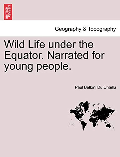Stock image for Wild Life under the Equator Narrated for young people for sale by PBShop.store US