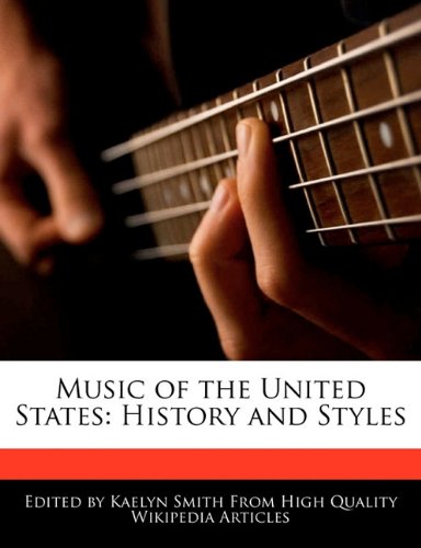 Music of the United States: History and Styles - Smith, Kaelyn