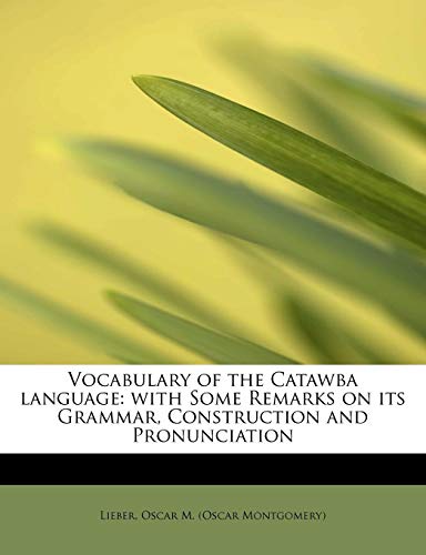 9781241620554: Vocabulary of the Catawba language: with Some Remarks on its Grammar, Construction and Pronunciation