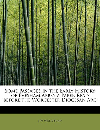 Imagen de archivo de Some Passages in the Early History of Evesham Abbey a Paper Read before the Worcester Diocesan Arc a la venta por THE SAINT BOOKSTORE