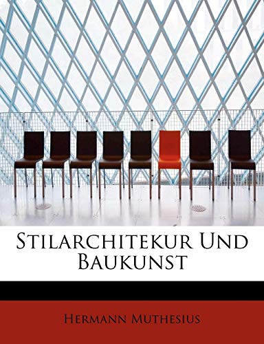 Stilarchitekur Und Baukunst (German Edition) (9781241630706) by Muthesius, Hermann