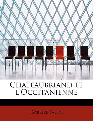 Chateaubriand et l'Occitanienne (French Edition) (9781241633622) by Faure, Gabriel