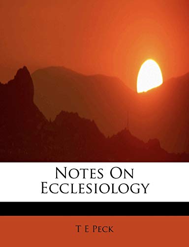 Notes On Ecclesiology (9781241633899) by Peck, T E
