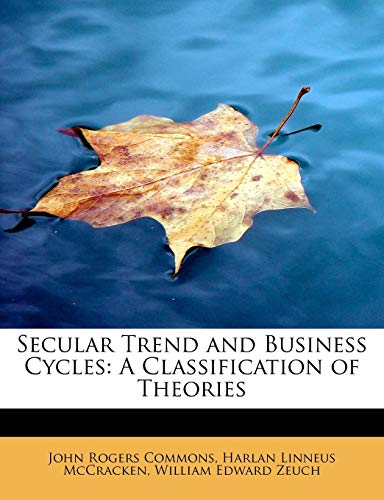 9781241634551: Secular Trend and Business Cycles: A Classification of Theories