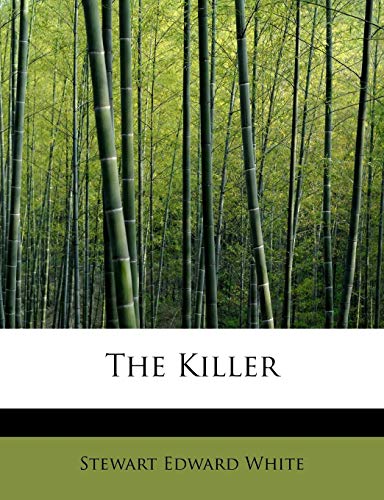 The Killer (9781241635596) by White, Stewart Edward