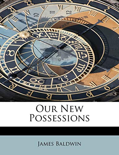 Our New Possessions (9781241641085) by Baldwin PhD, James