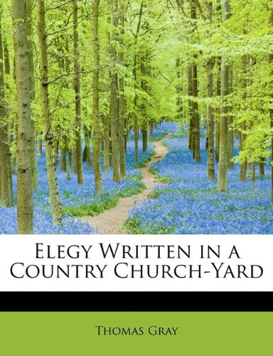Elegy Written in a Country Church-Yard (9781241648770) by Gray, Thomas