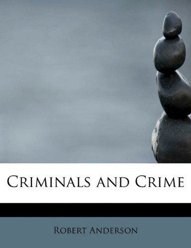 Criminals and Crime (9781241665029) by Anderson, Robert