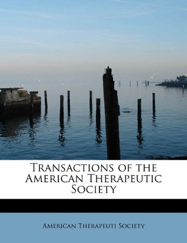 Transactions of the American Therapeutic Society (Hardback) - American Therapeuti Society