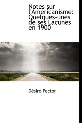 Imagen de archivo de Notes sur l'Americanisme. Quelques-unes de ses Lacunes en 1900 a la venta por Zubal-Books, Since 1961