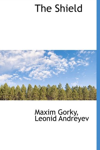 The Shield (9781241668822) by Gorky, Maxim; Andreyev, Leonid Nikolayevich