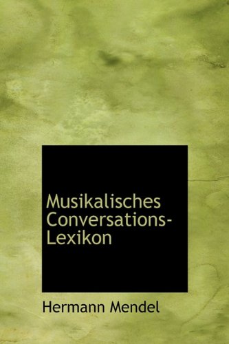 9781241673956: Musikalisches Conversations-Lexikon