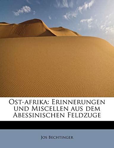 9781241680190: Ost-Afrika: Erinnerungen Und Miscellen Aus Dem Abessinischen Feldzuge