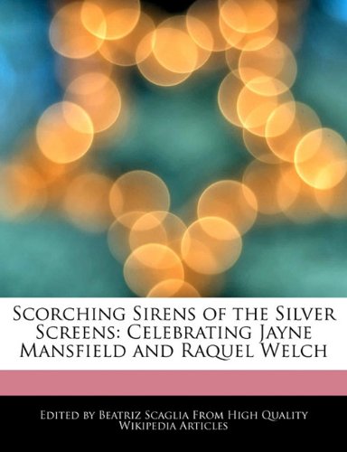 Beispielbild fr Scorching Sirens of the Silver Screens: Celebrating Jayne Mansfield and Raquel Welch zum Verkauf von Buchpark