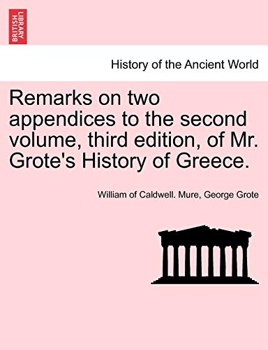 Stock image for Remarks on Two Appendices to the Second Volume, Third Edition, of Mr. Grote's History of Greece. for sale by Lucky's Textbooks