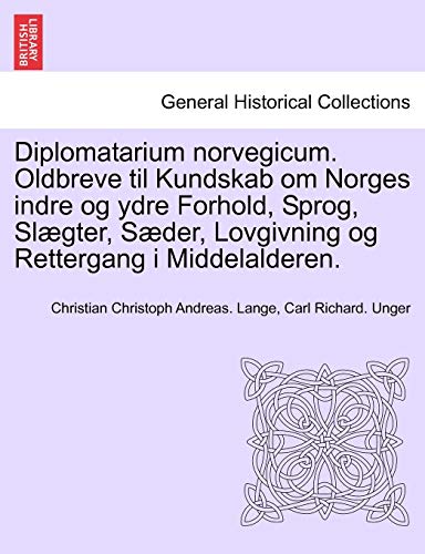 Stock image for Diplomatarium norvegicum. Oldbreve til Kundskab om Norges indre og ydre Forhold, Sprog, Slgter, Sder, Lovgivning og Rettergang i Middelalderen.VOL.VIII (Danish Edition) for sale by Lucky's Textbooks