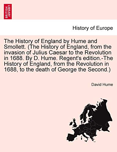 9781241693244: The History of England by Hume and Smollett. (The History of England, from the invasion of Julius Caesar to the Revolution in 1688. By D. Hume. ... in 1688, ...) VOL. III, SECOND EDITION