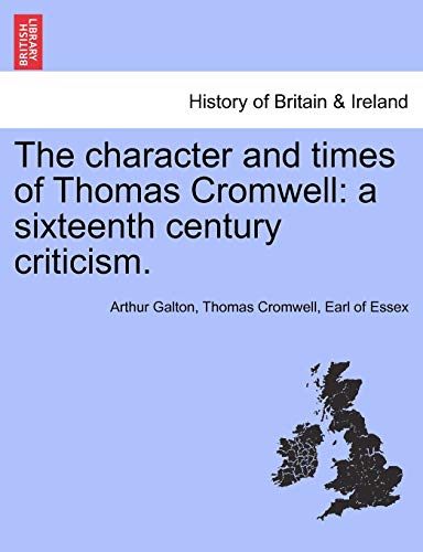 Beispielbild fr The Character and Times of Thomas Cromwell: A Sixteenth Century Criticism. zum Verkauf von Lucky's Textbooks