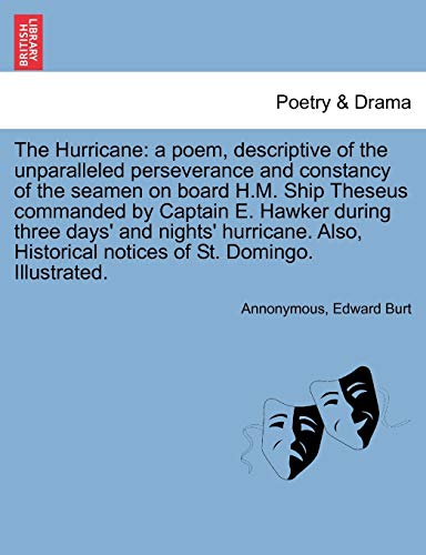 Stock image for The Hurricane: A Poem, Descriptive of the Unparalleled Perseverance and Constancy of the Seamen on Board H.M. Ship Theseus Commanded by Captain E. . Notices of St. Domingo. Illustrated. for sale by Lucky's Textbooks