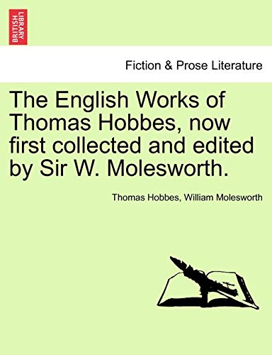 Imagen de archivo de The English Works of Thomas Hobbes, now first collected and edited by Sir W Molesworth, vol II a la venta por PBShop.store US