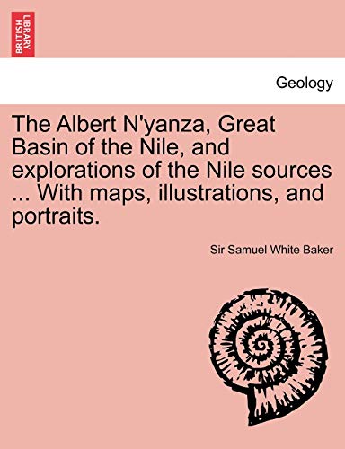 Stock image for The Albert N'Yanza, Great Basin of the Nile, and Explorations of the Nile Sources . with Maps, Illustrations, and Portraits. Vol. II for sale by Lucky's Textbooks