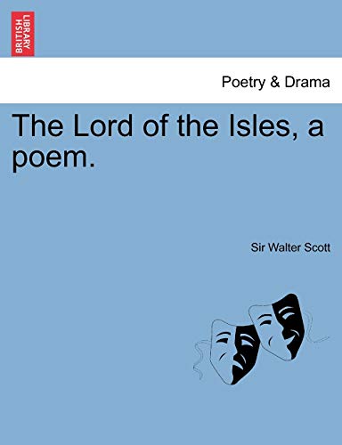 The Lord of the Isles, a Poem. Second Edition (9781241701475) by Scott, Sir Walter