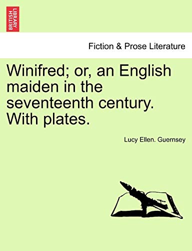 Stock image for Winifred; Or, an English Maiden in the Seventeenth Century. with Plates. for sale by Lucky's Textbooks
